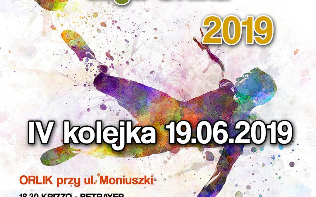 LETNIA KĘTRZYŃSKA LIGA ORLIKA IV KOLEJKA 19.06.2019 18:30